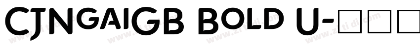 CJNgaiGB Bold U字体转换